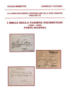 LA COMUNICAZIONE EPISTOLARE DA E PER TORINO
VOL.VI - I BOLLI DELLA NAZIONE PIEMONTESE (1800-1802)
Parte Seconda - Italo  - Manuali Per Collezionisti