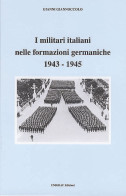 I MILITARI ITALIANI NELLE FORMAZIONI GERMANICHE 1943-1945 - Gianni Giannoccolo - Handleiding Voor Verzamelaars