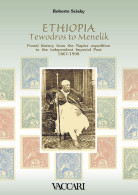 ETHIOPIA FROM TEWODROS TO MENELIK
Postal History From The Napier Expedition To The Independent Imperial Post 1867-1908 C - Manuali Per Collezionisti