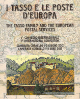 I TASSO E LE POSTE D'EUROPA
1° CONVEGNO INTERNAZIONALE
CAMERATA CORNELLO 1-3 Giugno 2012 - A Cura Di Tarcisio Bottan - Handbücher Für Sammler