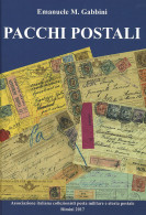 PACCHI POSTALI
In Italia 1881-1914: Una Storia Filatelica... E Non Solo - Emanuele Gabbini - Manuels Pour Collectionneurs