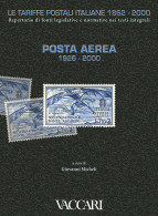 LE TARIFFE POSTALI ITALIANE 1862-2000 - Vol.1
POSTA AEREA 1926-2000 - A Cura Di Giovanni Micheli - Manuales Para Coleccionistas