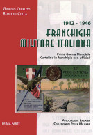 FRANCHIGIA MILITARE ITALIANA 1912-1946
Prima Parte - Prima Guerra Mondiale
Cartoline In Franchigia Non Ufficiali - Giorg - Handbücher Für Sammler