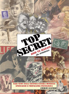 TOP SECRET
ASSE VS ALLEATI
Fake News Nella Seconda Guerra Mondiale
Spionaggio E Propaganda Psicologica - Giorgio Leandro - Collectors Manuals