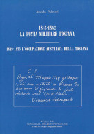 1848-1862 LA POSTA MILITARE TOSCANA
1849-1855 L'OCCUPAZIONE AUSTRIACA DELLA TOSCANA - Amedeo Palmieri - Manuali Per Collezionisti