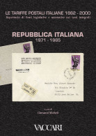 LE TARIFFE POSTALI ITALIANE 1862-2000 - Vol.4 - Tomo II
REPUBBLICA ITALIANA 1971-1985 - A Cura Di Giovanni Micheli - Collectors Manuals