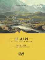 LE ALPI E LE VIE DELLA POSTA - Francesco Dal Negro - Manuali Per Collezionisti