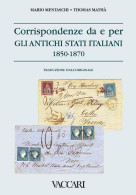 CORRISPONDENZE DA E PER
GLI ANTICHI STATI ITALIANI
1850-1870
TRADUZIONE DALL'ORIGINALE - Mario Mentaschi - Thomas Math&a - Manuali Per Collezionisti