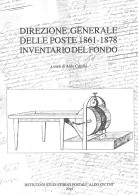 DIREZIONE GENERALE DELLE POSTE 
1861-1878
INVENTARIO DEL FONDO - Q.33 - A Cura Di Aldo Cecchi - Manuels Pour Collectionneurs