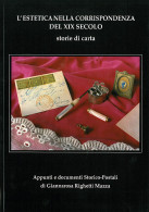 L'ESTETICA NELLA CORRISPONDENZA
DEL XIX SECOLO
Storie Di Carta
Appunti E Documenti Storico-Postali - Giannarosa Righetti - Handleiding Voor Verzamelaars