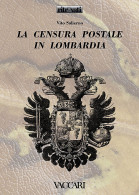 LA CENSURA POSTALE IN LOMBARDIA - Vito Salierno - Manuali Per Collezionisti