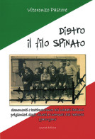 DIETRO IL FILO SPINATO
Documenti E Testimonianze Dei Soldati Italiani
Prigionieri Degli Alleati E Internati Dai Tedeschi - Manuales Para Coleccionistas