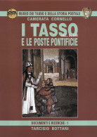 I TASSO
E LE POSTE PONTIFICIE
SEC. XV-XVI - Tarcisio Bottani - Manuales Para Coleccionistas