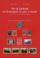 VITA DI GARIBALDI (1807-1882)
NEI FRANCOBOLLI DI TUTTO IL MONDO - Leandro Mais - Pio Langella - Manuels Pour Collectionneurs