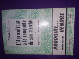 L'AGRICULTEUR A LA CONQUETE DE SON MARCHE EXPERIENCES AMERICAINES PRODUIRE MAIS AUSSI VENDRE / HENRI DE FARCY - Buchhaltung/Verwaltung