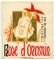 Étiquette Ancienne Rosé D'Oranie Vin Grande Sélection 13° * Algérie Afrique Du Nord AFN - Vino Rosado
