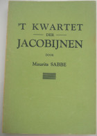 'T KWARTET DER JACOBIJNEN Door MAURITS SABBE ° Brugge + Antwerpen Voorvechter Vlaamse Beweging - Letteratura