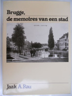 BRUGGE , DE MEMOIRES VAN EEN STAD Door Jaak A. Rau GESIGNEERD Historische Stad En Randgemeenten + PROSPECTUS - Histoire