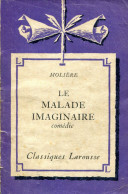 Classiques Larousse - LE MALADE IMAGINAIRE De Molière - Autori Francesi