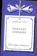 Classiques Larousse - POESIES CHOISIES De Alfred De Vigny - Auteurs Français