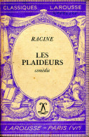 Classiques Larousse - LES PLAIDEURS De Racine - Französische Autoren