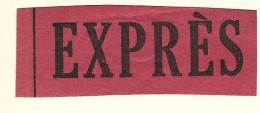 Etiquette Postale  Ancienne   France -expres - Other & Unclassified