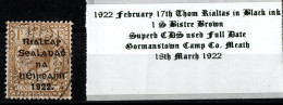 1922 Thom Rialtas In Black Ink 1 / S Bistre Brown CDS Used Full Date Gormanstown RAF Camp 18th March 1922 - Usados