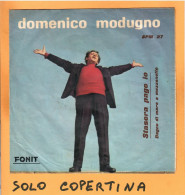 SOLO COPERTINA - 7" - DOMENICO MODUGNO - Stasera Pago Io - 3° Stampa  - VG+  ITA - Other & Unclassified