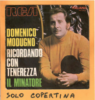 SOLO COPERTINA - 7" - DOMENICO MODUGNO - Ricordando Con Tenerezza - VG+  ITA - Autres & Non Classés