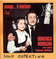 SOLO COPERTINA - 7" - DOMENICO MODUGNO - Piange Il Telefono - EX  ITA - Other & Unclassified