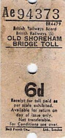 VIEUX PAPIERS TITRES DE TRANSPORTS TICKET BRITISH RAILWAYS OLD SHOREHAM BRIDGE TOLL A DATER AE 94373 3 X 6 CM - Europe