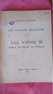 1949 UNE DYNASTIE MILLENAIRE. S.A.S. RAINIER III, PRINCE SOUVERAIN DE MONACO  GABRIEL OLLIVIER - Côte D'Azur