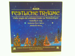 Festliche Träume-Chöre Singen Die Schönsten Lieder Zur Weihnachtszeit - Autres & Non Classés