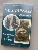 PAYS TARNAIS D'AUTREFOIS - DU TERROIR À L'USINE - 1984 - REMY CONSTANS -  - Midi-Pyrénées