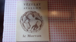 GUIDE VEZELAY AVALLON LE MORVAN JEAN BARTHOMEUF 94 PAGES 1954 YONNE - Toeristische Brochures