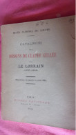 1923 Catalogue Des Dessins De Claude Gellée. Musée National De LouvrE  NE VOSGES CHAMAGNE DIT LE LORRAIN 1600 1682 - Autres & Non Classés