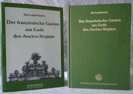 Der Französische Garten Am Ende Des Ancien Régime. - Architecture