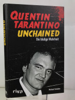 Quentin Tarantino Unchained : Die Blutige Wahrheit. - Biographies & Mémoires