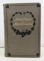 Richard Wagner An Mathilde Wesendonk. Tagebuchblätter Und Briefe 1853-1871. - Poésie & Essais