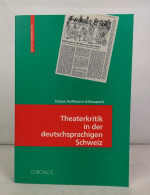 Theaterkritik In Der Deutschsprachigen Schweiz Seit 1945. Materialien Des ITW Bern 6. - Theater & Tanz