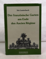 Der Französische Garten Am Ende Des Ancien Régime. - Architecture