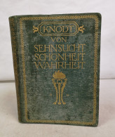 Von Sehnsucht, Schönheit, Wahrheit. Ein Dreiklang In Versen. - Lyrik & Essays