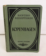 Kopenhagen Nebst Touren Durch Seeland.  Kleine Ausgabe. Richters Reiseführer. - Andere & Zonder Classificatie