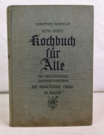 Kochbuch Für Alle. Mit Abbildungen, Diätkost Und Anhang: Die Praktische Frau Im Hause. - Food & Drinks