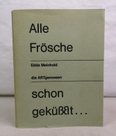 Alle Frösche Schon Geküßt... - Poems & Essays