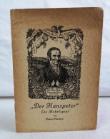 Der Hanspeter. Ein Spiel In Zwei Bildern Aus J.P. Hebels Kindheit Und Alten Tagen. - Theatre & Dance