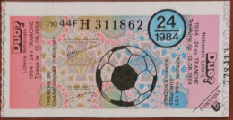 Billet De Loterie Nationale Belgique 1984 24e Tranche Du Championnat D'Europe - 13-6-1984 - Billetes De Lotería