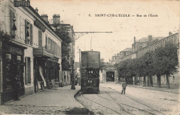 St Cyr L'école * La Rue De L'école * Tram Tramway * Cachet Militaire Au Dos - St. Cyr L'Ecole