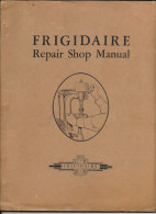 LIVRE - FRIGIDAIRE Repail Shop Manual  - MADE ONLY BY GENERAL MOTORS - 1936 - 1900-1949