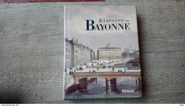 Histoire De Bayonne Josette Pontet Numéroté Privat 1991 Pyrénées - Midi-Pyrénées